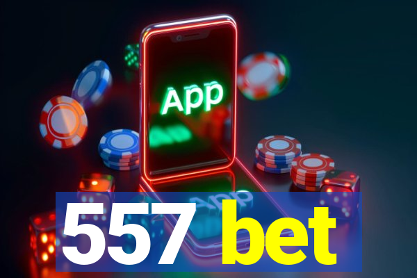 557 bet